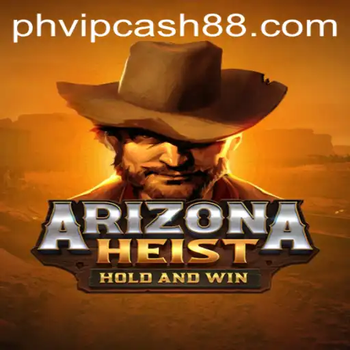 ArizonaHeist: An Exciting New Game with PHVIP Cash