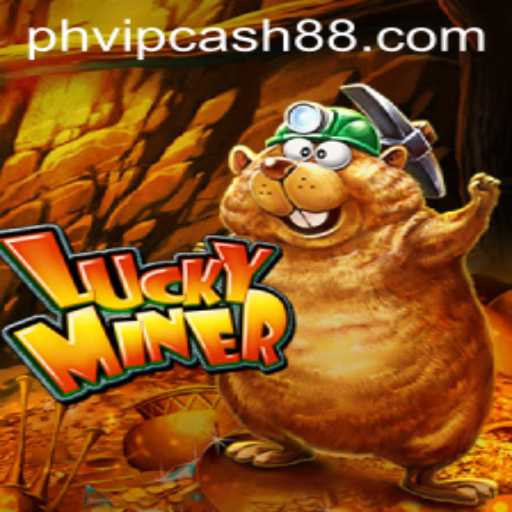 Exploring the Thrills of LuckyMiner and the Excitement of PHVIP Cash