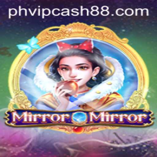Dive into the Fantasy World of MirrorMirror with PHVIP Cash