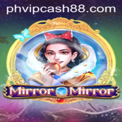 Dive into the Fantasy World of MirrorMirror with PHVIP Cash