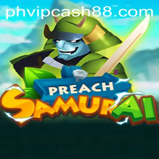 Discovering the Intriguing World of PreachSamurai: A Strategic Adventure with PHVIP Cash